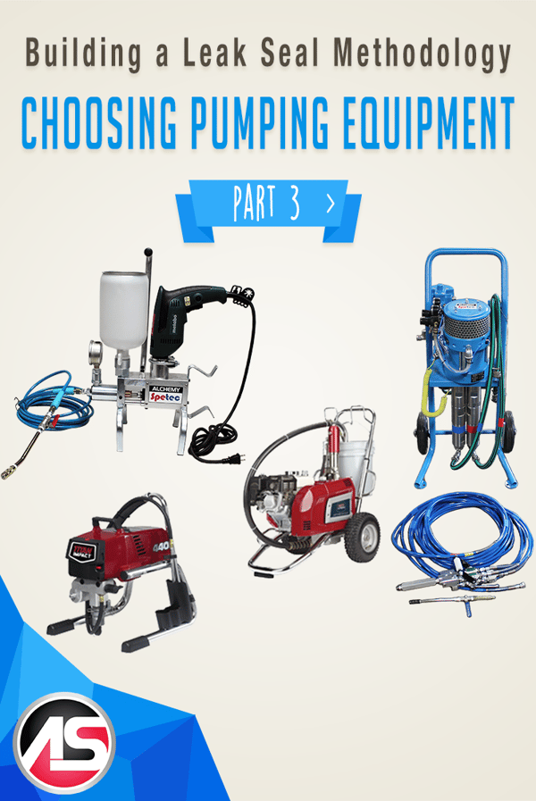 Building a Leak Seal Methodology Part 3 Choosing Pumping Equipment